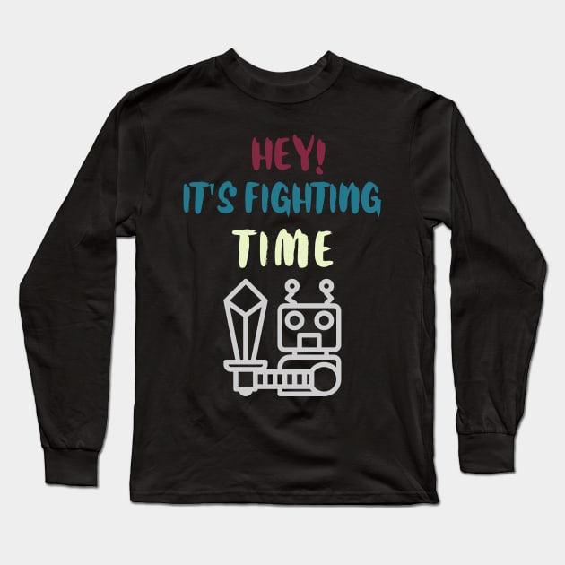 Hey It is fighting time Long Sleeve T-Shirt by HosvPrint